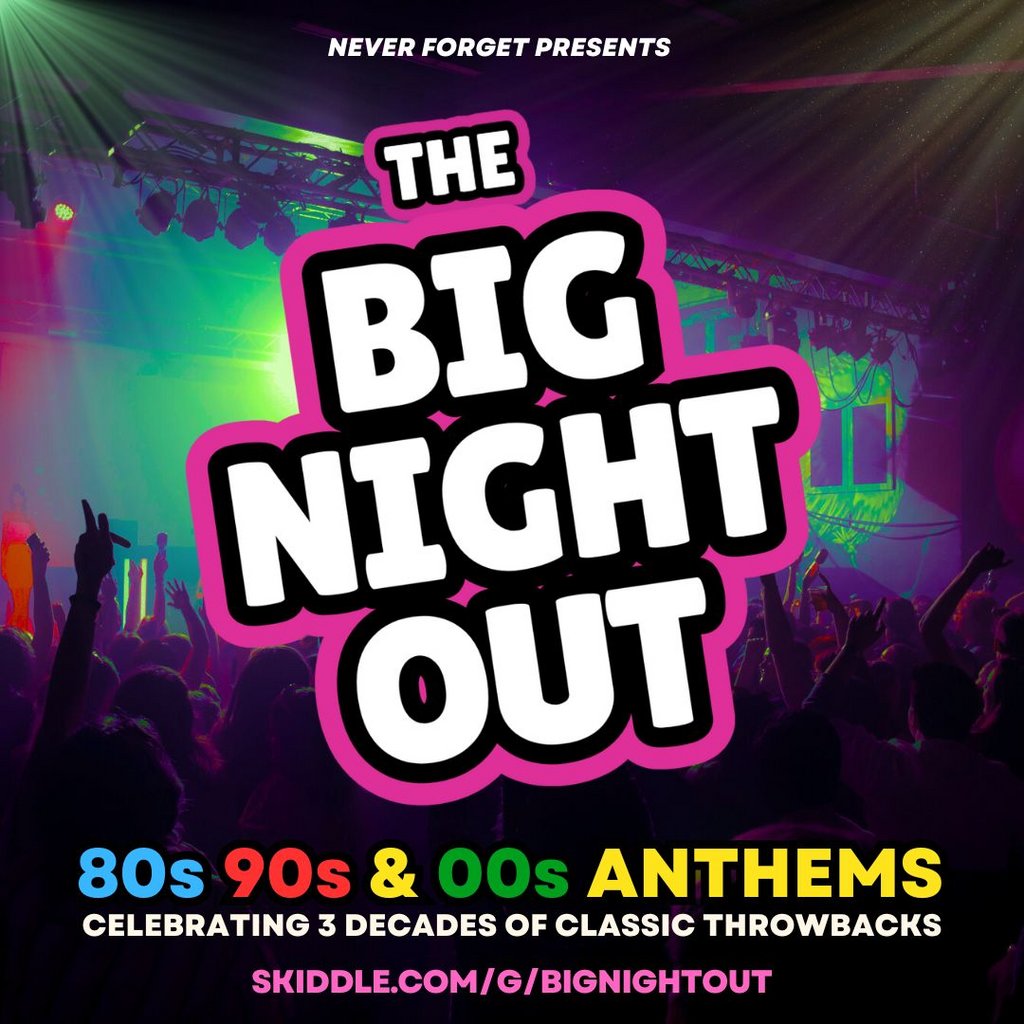 The BIG NIGHT OUT – 80s, 90s & 00s Stowmarket , John Peel Centre